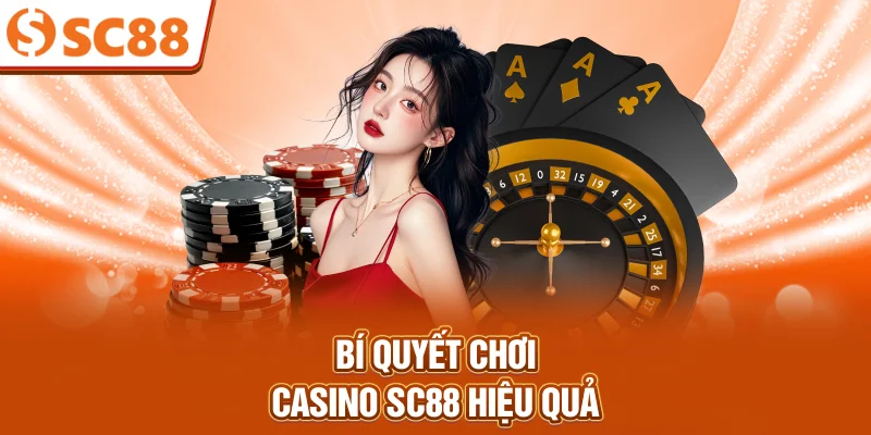 bi-quyet-choi-casino-sc88-hieu-qua