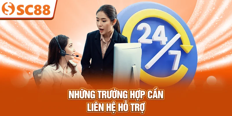 nhung-truong-hop-can-lien-he-ho-tro